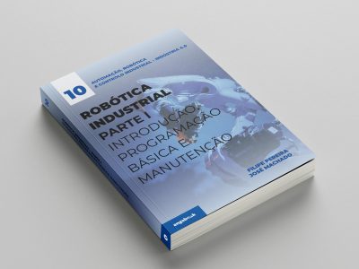 Robótica Industrial Parte I - Introdução, Programação Básica e Manutenção