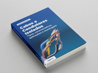 Cabos e Condutores Isolados - Tipos, Características, Aplicações e Montagem