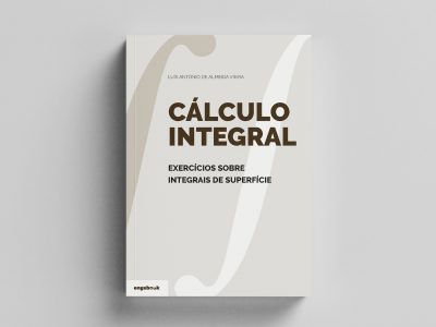 Cálculo Integral – Exercícios sobre Integrais de Superfície
